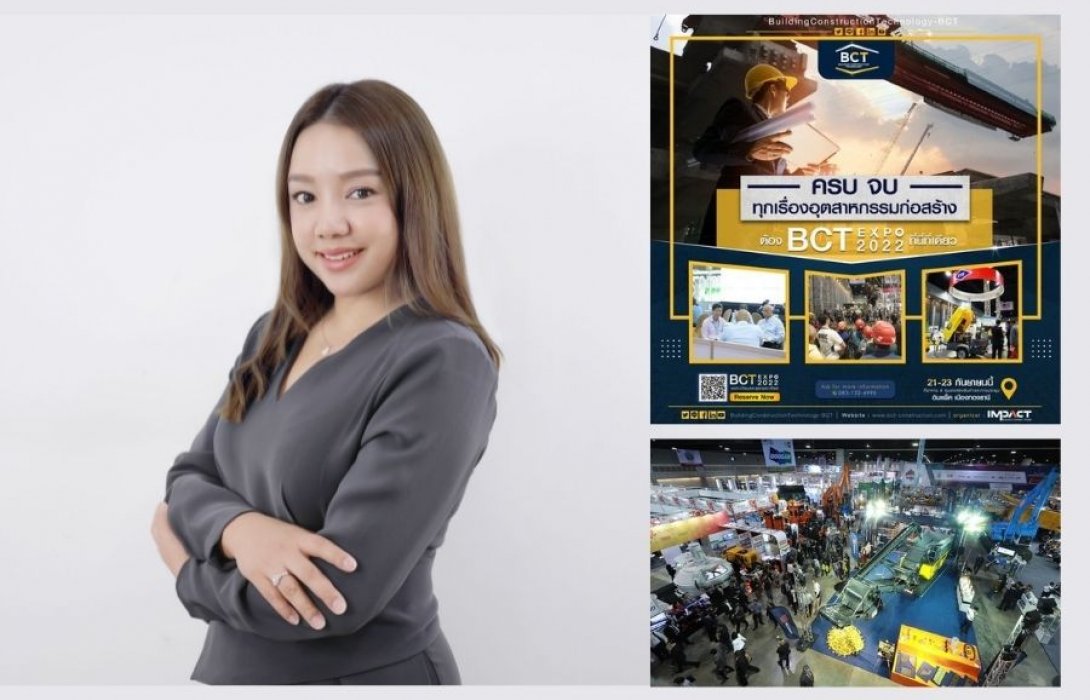 “อิมแพ็ค” ประกาศเดินหน้าจัดงานแสดงสินค้าเจรจาธุรกิจยิ่งใหญ่ที่สุดในอาเซียน “BCT EXPO 2022” รับอุตสาหกรรมเครื่องมือก่อสร้างไทยเติบโตราว 6.34%